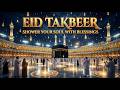 Makkah Eid Takbeer 2026 🕋 The Most Beautiful Voices (Heart Touching) | Istabraq TV