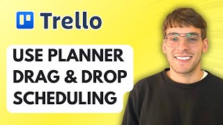 How to Use Trello Planner Drag & Drop Scheduling [2026 Full Guide]