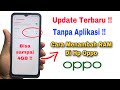 Cara Menambah RAM Di Hp Oppo Terbaru Hingga 4GB