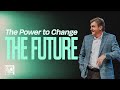 The Power to Change the Future