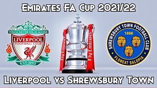 Liverpool v Shrewsbury Town Emirates FA Cup 2021/22 3rd Round FIFA 22 Score Prediction