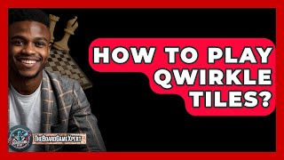 How To Play Qwirkle Tiles? - The Board Game Xpert