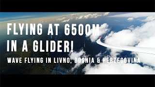 Flying at 6500m in a Glider! │ Wave Flying in Livno, Bosnia & Herzegovina