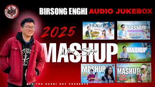 Evergreen Mashup||BIRSONG ENGHI|| Nonstop||BSE THE KARBI BOY 2025🖤🤍❤️