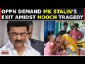 Oppn Mounts Pressure On Tamil Nadu CM Stalin To Resign Amid Hooch Tragedy, Death Toll Rises To 53