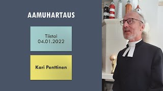 Aamuhartaus tiistai 04.01.2022 - Kari Penttinen