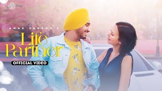 LIFE PARTNER (Official Video) Amar Sandhu | MixSingh | Babbu Khaspuri