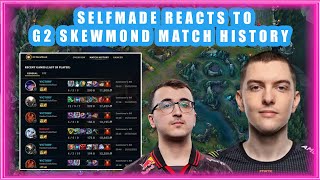 Selfmade Reacts to G2 SKEWMOND Match History 🤔