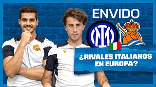 ENVIDO | ¿Rivales italianos en Europa? | Álvaro Odriozola - André Silva | Real Sociedad