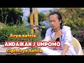 ANDAIKAN / UMPOMO ARYA SATRIA