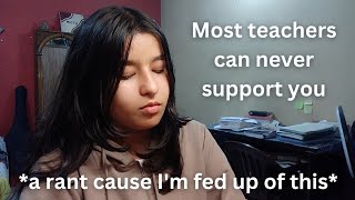 most teachers can never support you and your dreams, my story || A rant || Avika Goel 👀