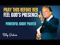 Before You Sleep — Pray This Powerful Night Prayer for God’s Protection and Peace! | BILLY GRAHAM