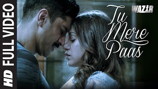 'TU MERE PAAS' Video Song | WAZIR Movie Song | Farhan Akhtar, Aditi Rao Hydari | T-Series