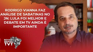 Rodrigo Vianna faz análise de sabatinas no JN: Lula foi melhor e debate em TV ainda é importante