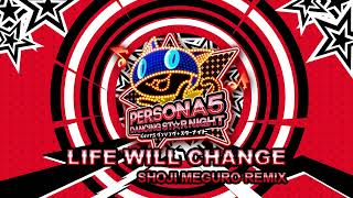 Life Will Change - Shoji Meguro Remix - Persona 5 Dancing In Starlight