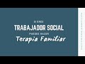 SI ERES TRABAJADOR SOCIAL, PUEDES HACER TERAPIA FAMILIAR