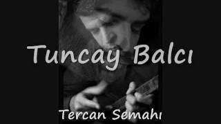 Tuncay Balcı - Tercan Semahı