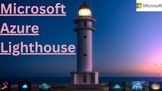 Microsoft Azure Lighthouse | Managed Cloud Service Provider Management Tool