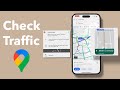 How To Check Traffic In Google Maps?