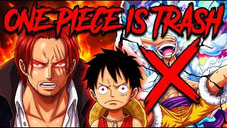 WHY ONE PIECE is OVERRATED and I can PROVE it !!