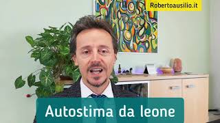 Autostima da leone, come aumentare autostima