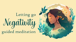 Letting Go of the Negativity, 5 Minute Guided Meditation