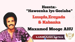 Maxamed Mooge | Haweenka Iyo Geelaba | Qaraami lyrics