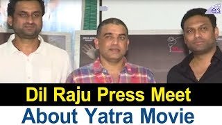 Dil Raju Press Meet About Yatra Movie | Mammootty, Mahi V Raghav | E3 Talkies