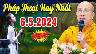 Bài Giảng Mới nhất 6.5.2024 - Thầy Thích Trúc Thái Minh Quá Hay