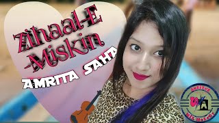 Zihaal E Miskin- New Female Cover/ Shreya Ghoshal/Zihaal-E-Muskin/Hindi Song/Amrita Saha #hindi#song
