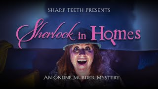 Sherlock in Homes: An Online Interactive Murder Mystery
