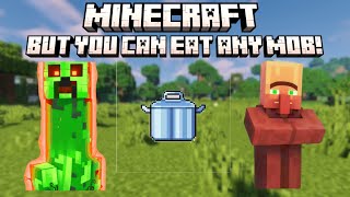 MINECRAFT BUT YOU CAN EAT ANY MOB!