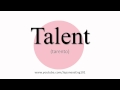 How to Pronounce Talent