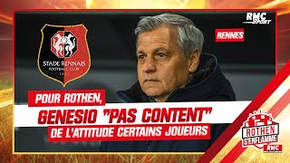 Rennes : "Genesio n'est pas très content de l'attitude de certains joueurs", souligne Rothen