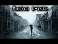 Musica triste - Musica per piangere