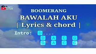 Bawalah Aku by Boomerang | Lyrics & chord