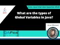 What are the types of Global Variables in Java (Core Java Interview Question #143)