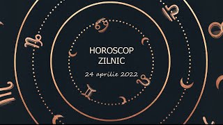 Horoscop zilnic 24 aprilie 2022 / Horoscopul zilei