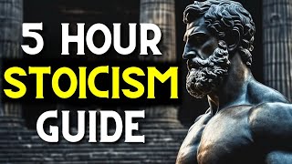 The Ultimate 5 Hour Guide to Stoicism for a Better Life