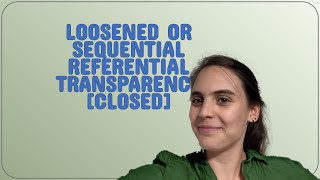 Softwareengineering: Loosened or sequential referential transparency closed