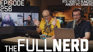 RTX 4060 Ti Rumors, Angry PC Gamers \u0026 More | The Full Nerd ep. 256