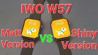 KIWITIME IWO W57 Smart Watch Matt Version VS Shiny Version-Which Version Do you Prefer?