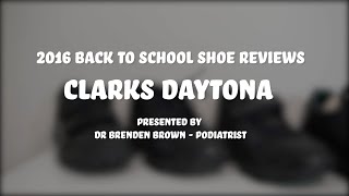 Daytona by Clarks foot wear review by Dr Brenden Brown Podiatrist