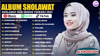 SHOLAWAT MERDU AI KHODIJAH FULL ALBUM TERBAIK 2025 | NATAWASSAL BIL HUBABAH | SHOLAWAT PENYEJUK HATI