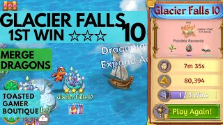 Merge Dragons Glacier Falls 10 • 1st Win • 3 Stars ☆☆☆