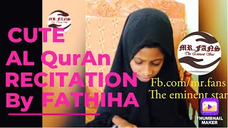 Al quran Recitation by Fathiha Maryam | அல்-குர்ஆனை அழகிய முறையில் ஓதும் குழந்தை பதீகா