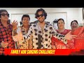 FAMILY AUR SINGING CHALLENGE!!!