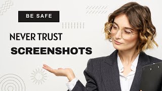 Never Trust Screenshots - Be Safe