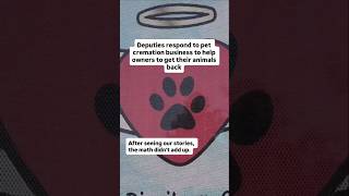 Deputies respond to pet cremation business to help owners get their animals back