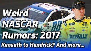 Weird NASCAR Rumors: 2017